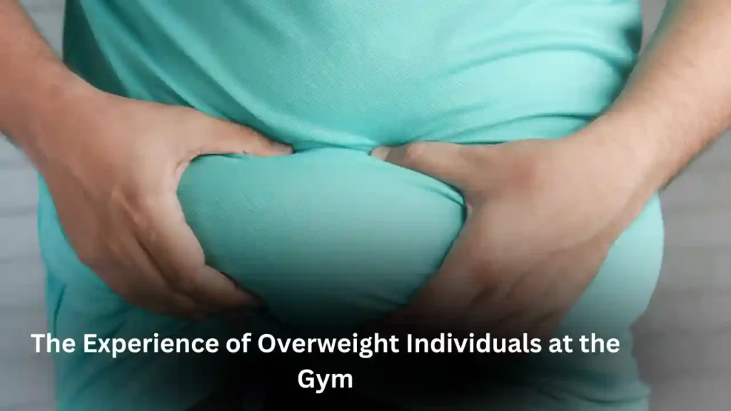 The Experience of Overweight Individuals at the Gym