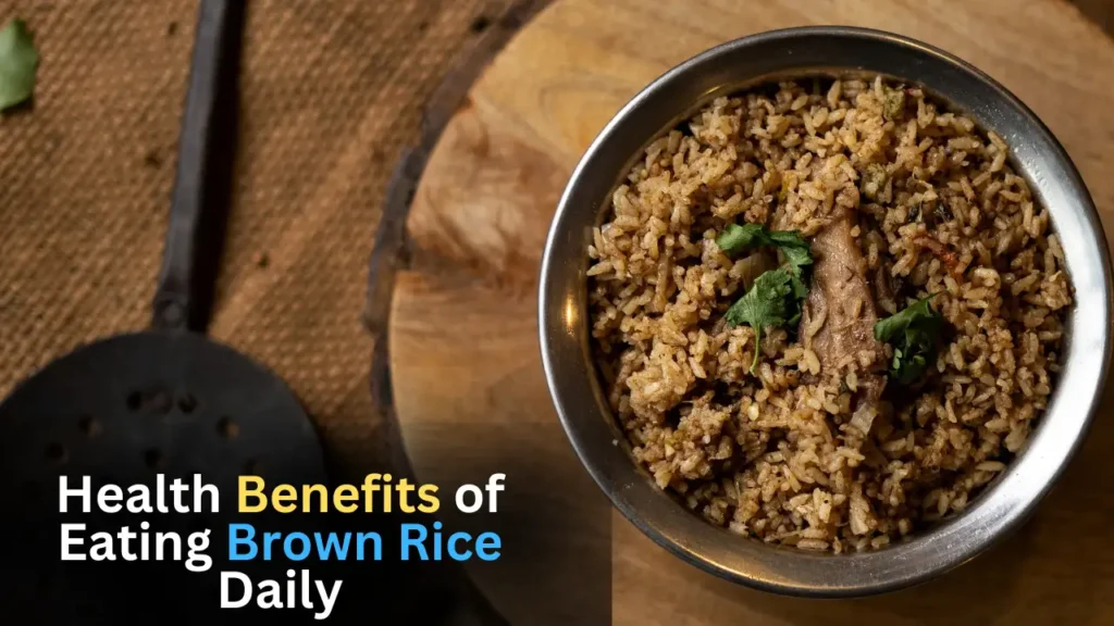 Health Benefits of Eating Brown Rice Daily