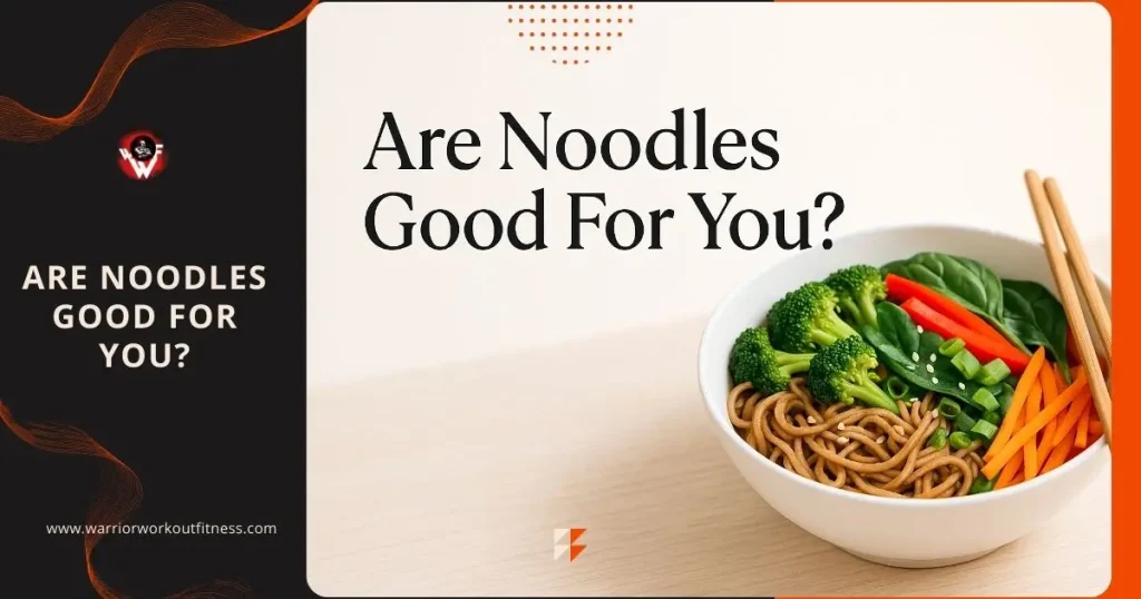 A clean, minimalist feature image showing a vibrant bowl of healthy noodles made with whole-grain or legume pasta, loaded with colorful vegetables like broccoli, red bell peppers, carrots, and spinach, garnished with sesame seeds and accompanied by wooden chopsticks. The full article title “Are Noodles Good For You?” is prominently displayed in bold, modern sans-serif font over a bright, uncluttered beige-to-white background.