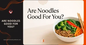A clean, minimalist feature image showing a vibrant bowl of healthy noodles made with whole-grain or legume pasta, loaded with colorful vegetables like broccoli, red bell peppers, carrots, and spinach, garnished with sesame seeds and accompanied by wooden chopsticks. The full article title “Are Noodles Good For You?” is prominently displayed in bold, modern sans-serif font over a bright, uncluttered beige-to-white background.