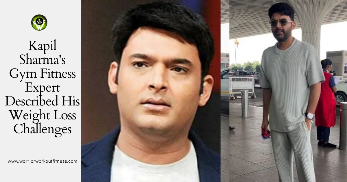 Kapil Sharma Transformation 2025: Exact Diet Plan, Workout and How He Lost Weight