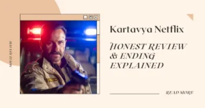 Kartavya Netflix Honest Review & Ending Explained